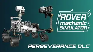 Rover Mechanic Simulator &mdash; Perseverance DLC Trailer