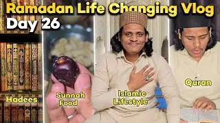 Ramadan Life Changing Vlog Day 26 😍