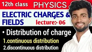 05.distribution of electric charge|| linear density of charge|| linaer charge distribution||