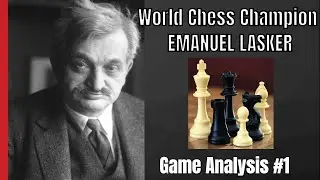 Chess Games: World Champion Emanuel Lasker - Year 1889 | Game Analysis #1 - English Commentary
