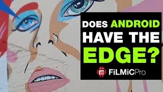 The FiLMiC Pro Edge on Android: Turn Off Video Sharpening 📱📽🔥