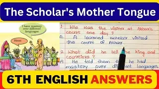6th English The Scholar's Mother Tongue Question And Answer | 6th Class English Notes