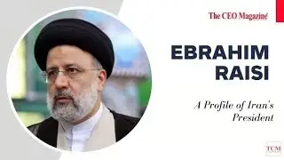 Ebrahim Raisi: From Judicial Hardliner to President of Iran