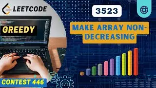 3523. Make Array Non-decreasing | Contest 446 | 2nd Problem