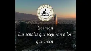 Las señales que seguirán a los creyentes (Marcos 16:17-18)