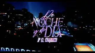 JP El Chamaco   De Noche y De Dia Videoclip