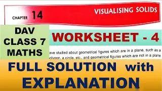 DAV CLASS 7 MATHS CHAPTER 14 | WORKSHEET 4 |  FULL SOLUTION | MATHS SOLUTION | EXPLANATION