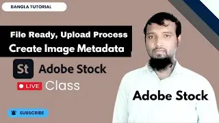 How to Make a File Ready, Upload Process, and Create Image Metadata for Adobe Stock