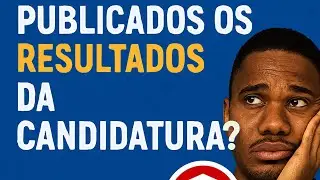 QUANDO SERÃO PUBLICADOS OS RESULTADOS DAS CANDIDATURAS? | 2025• INAGBE | Guia de candidatura