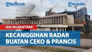 Kecanggihan Radar Buatan Ceko dan Prancis yang akan Dipasang di Langit IKN Nusantara Kaltim