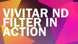How to use the Vivitar NDX 2-1000 filter