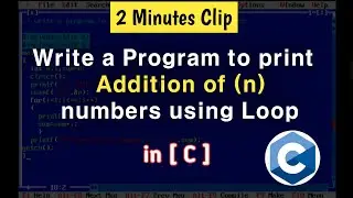 C program to Print Addition of N numbers in just 2 minutes - Turbo C edition