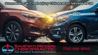 Summerlin Car Crash Injury Chiropractor Nevada 89128 | Car Accident Chiropractor Summerlin NV