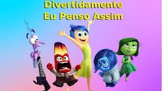 Divertidamente eu Penso Assim