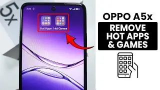 How to Remove Hot Apps and Games in Oppo A5x