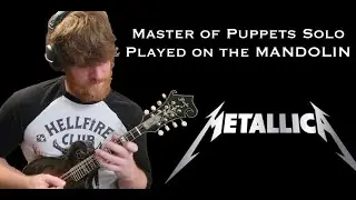 Metallica - Master of Puppets Solo Played on the Mandolin