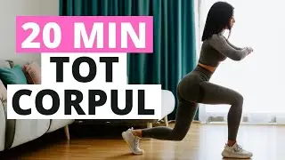 20 DE MINUTE ANTRENAMENT PENTRU TOT CORPUL ACASA - Exercitii Fara Echipament