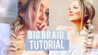 BIG BRAID TUTORIAL! (Super Easy!) | LifeOfMeganandLiz