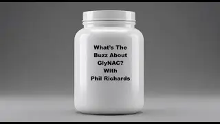 Phil Richards take on GlyNAC incredible supplement