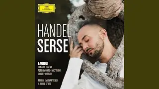 Handel: Serse, HWV 40 / Act II: 