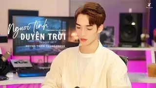NGƯỜI TÍNH DUYÊN TRỜI - TEDDY| THANH HƯNG | DƯƠNG THIÊN PHONG COVER Thế giới đã không thương anh rồi