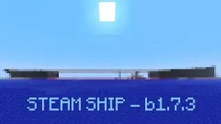 Building a Steam Ship in Minecraft Beta 1.7.3