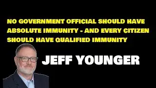 NO GOV'T OFFICIAL SHOULD HAVE ABSOLUTE IMMUNITY - AND EVERY CITIZEN SHOULD HAVE QUALIFIED IMMUNITY
