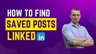 How to Find Saved Posts on LinkedIn in 20 Seconds