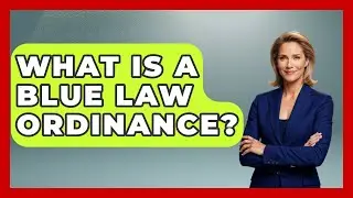 What Is A Blue Law Ordinance? - You Cant Make This Law Up