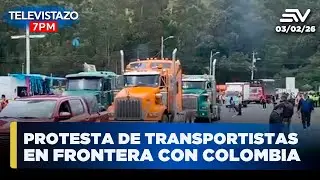 Puente Rumichaca: Protesta de transportistas en la frontera | Televistazo 7PM🔴 3 de febrero 2026
