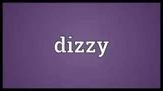 Dizzy Meaning