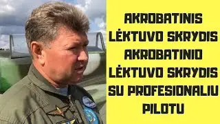 Akrobatinis lėktuvo skrydis Akrobatinio lėktuvo skrydis su profesionaliu pilotu