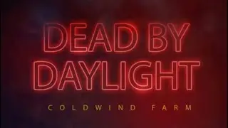 Dead By Daylight - Coldwind Farm: A Live-Action Dead By Daylight Fan Film