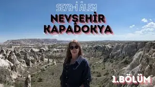 Kapadokya'nın &Ccedil;&ouml;mlek&ccedil;i Kasabası | Nil Sezer ile Seyri Alem | Avanos 1.B&ouml;l&uuml;m