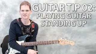 Guitar tip 02 - playing guitar standing up