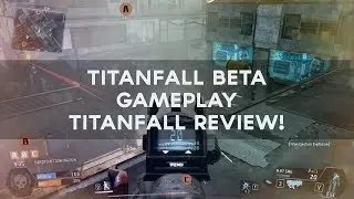 Titanfall Beta Gameplay - Titanfall REVIEW!