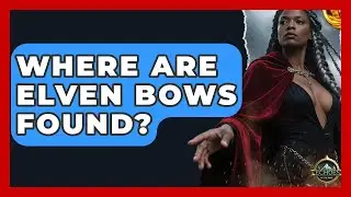 Where Are Elven Bows Found? - Echoes Of The Ring
