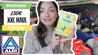 XXL Aldi Food Haul 🥑 über 130€ Wocheneinkauf für 6 Personen 🥭