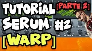 02 TUTORIAL SERUM - WARP (SECONDA PARTE) (ITALIANO)