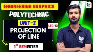 Polytechnic 1st Semester | Engineering Graphics Unit-2 | Projection of Line | Lecture-13