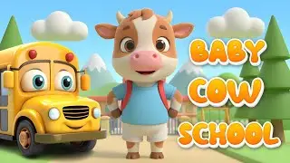 Baby Cow School Time | Nursery Rhymes & Kids Songs