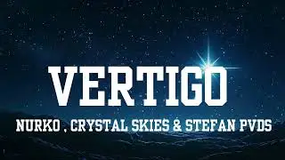 Nurko , Crystal Skies & Stefan PVDS - VERTIGO
