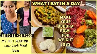DIET ROUTINE: Buddha Bowl For Weight Loss | What I Eat In A Day | Quinoa Idly Dosa Tamil | Low Carb