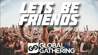 Lets Be Friends @ Global Gathering 2014 [ Festival ]