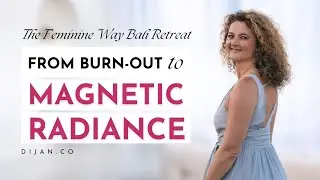 The Feminine Way Bali Retreat: from Burn-out to Magnetic Radience