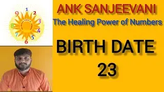 Birth Date 23 &ndash; Energy, Adventure & Remedies | Ank Sanjeevani