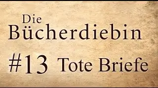 Die B&uuml;cherdiebin, Kapitel 12: Tote Briefe | H&ouml;rbuch [UNGEK&Uuml;RZT] #13