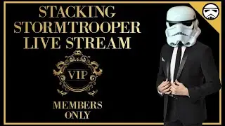Stacking Stormtrooper Members Appreciation Live Stream 6