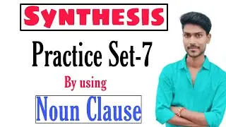 Synthesis of Complex Sentence by using Noun Clause | Synthesis