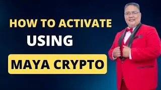 HOW TO ACTIVATE YOUR ACCOUNT USING MAYA CRYPTO